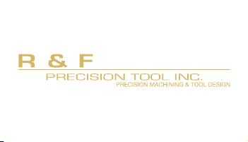 R&F Precision Tool Inc